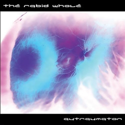The Rabid Whole - Autraumation (2009)