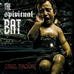 The Spiritual Bat - Cruel Machine (2011)