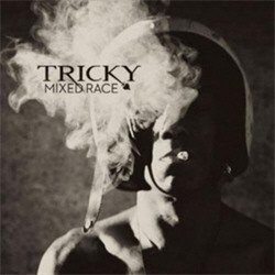 Tricky - Mixed Race (Advance) (2010)