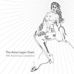 VA - The Anna Logue Years (Fifth Anniversary Compilation) (2CD) (2010)
