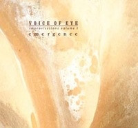 Voice Of Eye - Emergence and Immersion (2CD Remastered) (2010)