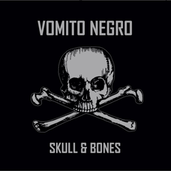 Vomito Negro - Skull & Bones (Limited Edition 2CD) (2010)