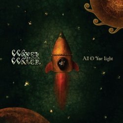 Waves Under Water - All Of Your Light (2011)