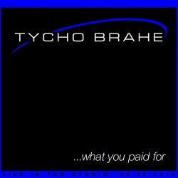 Tycho Brahe - ...What You Paid For (2010)