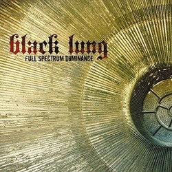 Black Lung - Full Spectrum Dominance (2009)