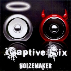Captive Six - Noizemaker (Limited Edition) (2009)