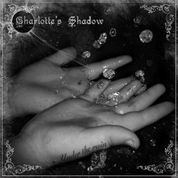 Charlottes Shadow - Under The Rain (2010)