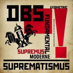 DBS - Suprematismus (2010)