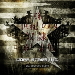 Dope Stars Inc. - 21st Century Slave (Limited Edition) (2009)