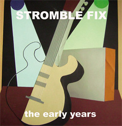 Stromble Fix - The Early Years (2010)