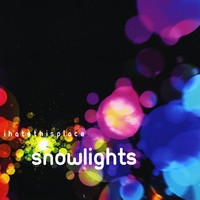 I Hate This Place - Snowlights (2009)