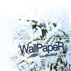 LocalDaddyS - WallPapeR (2009)