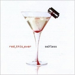 Red This Ever - Selfless (2009)