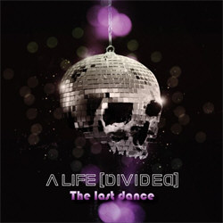 A Life [Divided] - The Last Dance (2012)
