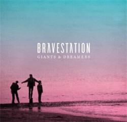 Bravestation - Giants & Dreamers (2012)