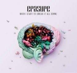 Erasure - When I Start To (Break It All Down) (2011)