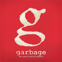 Garbage - Not Your Kind of People (Deluxe Edition) (2012)
