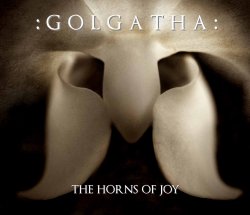 :Golgatha: - The Horns Of Joy (2011)