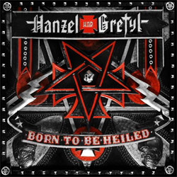 Hanzel Und Gretyl - Born To Be Heiled (2012)