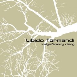 Libido Formandi - Insignificancy Rising (2011)