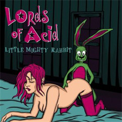 Lords Of Acid - Little Mighty Rabbit (EP) (2011)