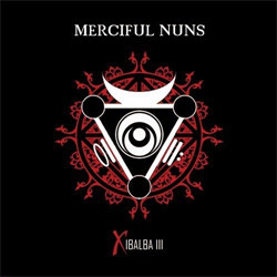 Merciful Nuns - Xibalba III (2011)