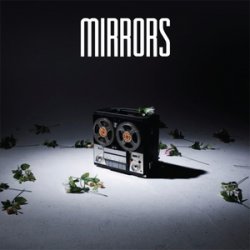 Mirrors - Look At Me / Perfectly Still (2011)