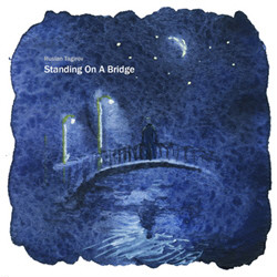 Ruslan Tagirov - Standing On A Bridge (Limited Edition) (2011)