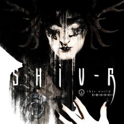 Shiv-R - This World Erase (2011)