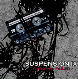 Suspension IX - Prototype: Failed (EP) (2011)