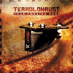 Terrolokaust - Your Fucking Dubs (Limited Edition EP) (2011)