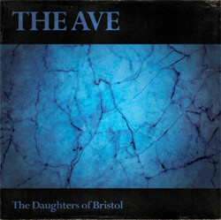 The Daughters Of Bristol - The Ave (2012)