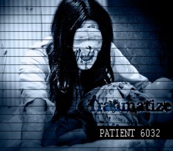 Traumatize - Patient 6032 (EP) (2011)