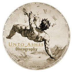Unto Ashes Discography 1999-2023