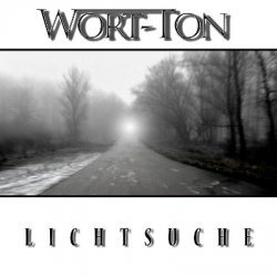 Wort-Ton - Lichtsuche (2011)