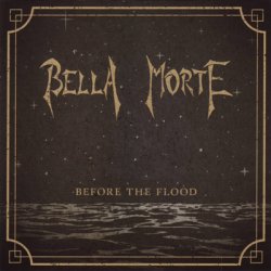 Bella Morte - Before The Flood (2011) 
