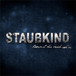 Staubkind - Kannst Du Mich Seh'n (CDM) (2012)
