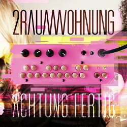2raumwohnung - Achtung Fertig (2013)