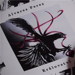 Alvarez Perez - Kralovstvi (2013)
