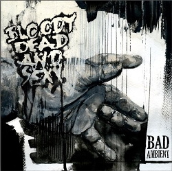Bloody Dead And Sexy - Bad Ambient (2013)