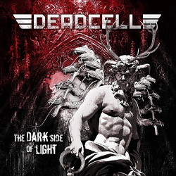 Deadcell - The Dark Side Of Light (2013)