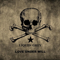 Liquid Grey - Love Under Will (EP) (2013)