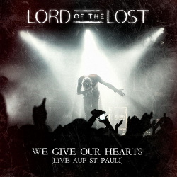 Lord Of The Lost - We Give Our Hearts - Live auf St. Pauli (Deluxe Edition) (2013)