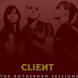 Client - The Rotterham Sessions (Limited Edition) (2006)