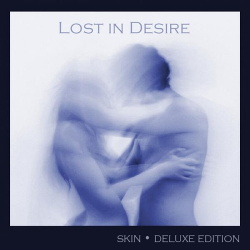 Lost In Desire - Skin (Deluxe Edition) (2014)