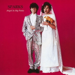 Sparks - Angst In My Pants (Remastered) (2013)