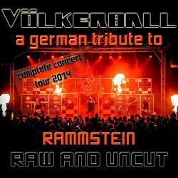 Völkerball - Raw And Uncut (A German Tribute To Rammstein) (2014)