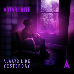 Astari Nite - Always Like Yesterday (2015)