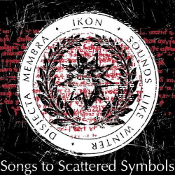 IKON / Disjecta Membra / Sounds Like Winter - Songs To Scattered Symbols (2017)