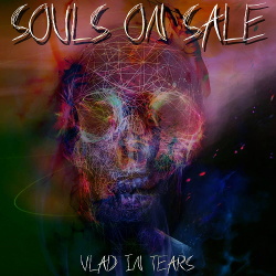 Vlad In Tears - Souls on Sale (2017)